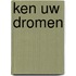Ken uw dromen