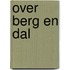 Over berg en dal