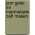 Jam gelei en marmelade zelf maken