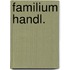 Familium handl.