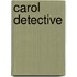 Carol Detective