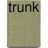 Trunk by W. Ritstier