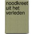 Noodkreet uit het Verleden