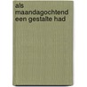 Als maandagochtend een gestalte had door W. Bentvelzen