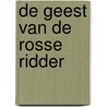 De geest van de rosse ridder door R. Ringers