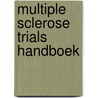 Multiple sclerose trials Handboek by Unknown