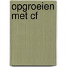 Opgroeien met cf by Marga Schiet