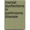 Mental dysflections in parkinsons disease by Ph. Scheltens