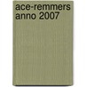 ACE-remmers anno 2007 by A.A. Voors