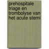Prehospitale triage en trombolyse van het acute STEMI by F.W.A. Verheugt