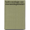 Hydro-ecologie van veenweidegebieden door M.H. Jalink