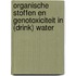 Organische stoffen en genotoxiciteit in (drink) water