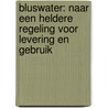 Bluswater: naar een heldere regeling voor levering en gebruik by J. Vreeburg