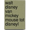 Walt disney van mickey mouse tot disneyl door Margo Finch