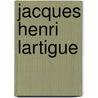 Jacques henri lartigue door Lartigue