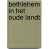Bethlehem in het Oude Landt door J.H. Mauritz