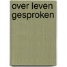 Over leven gesproken door Onbekend