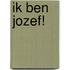 Ik ben Jozef!