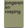 Jongeren en roeping by W. Silfhout