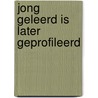 Jong geleerd is later geprofileerd by Han C.G. Kemper