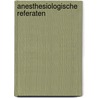 Anesthesiologische referaten by Piet Moerman