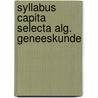 Syllabus capita selecta alg. geneeskunde door Algra
