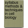 Syllabus methods & techniques in cell biology door Onbekend