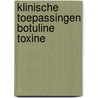 Klinische toepassingen botuline toxine by Unknown