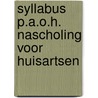 Syllabus p.a.o.h. nascholing voor huisartsen by Unknown
