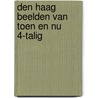 Den haag beelden van toen en nu 4-talig door Stal