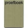 Proefboek by N.A. Verhagen -Hotting