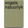 Vogels natuurlyk by Ari Stolk
