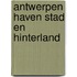 Antwerpen haven stad en hinterland