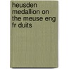 Heusden medallion on the meuse eng fr duits by Dys