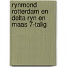 Rynmond rotterdam en delta ryn en maas 7-talig door Dick van Koten
