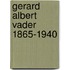 Gerard Albert Vader 1865-1940