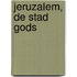 JERUZALEM, de Stad Gods
