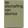 De afschaffing van abortus door L.P. Dorenbos