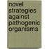 Novel strategies against pathogenic organisms