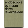 Endoscopie by maag darm leverziekten door Tytgat