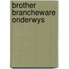 Brother brancheware onderwys by Unknown