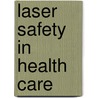 Laser safety in health care door Onbekend