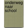 Onderweg naar school door Onbekend