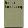 Friese landschap by Unknown
