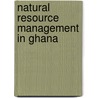 Natural resource management in Ghana door K.S. Nketiah