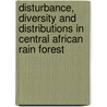 Disturbance, diversity and distributions in Central African rain forest door B.S. van Gemerden