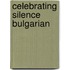 Celebrating Silence Bulgarian