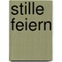 Stille feiern