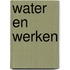 Water en werken