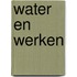 Water en werken